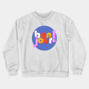 Bonjour! french typography Crewneck Sweatshirt